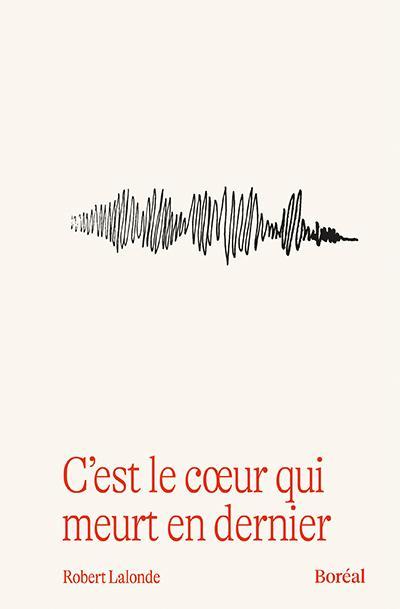 C'est le coeur qui meurt en dernier