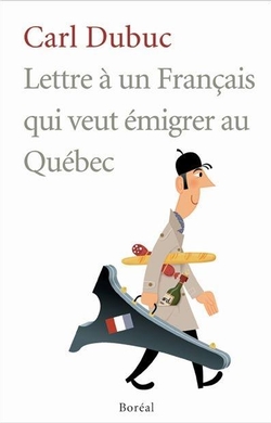 Lettre à un Français qui veut émigrer au Québec