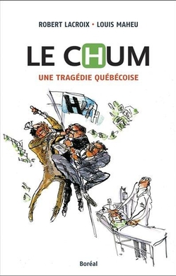 Le CHUM : une tragédie québécoise