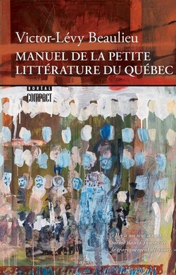 Manuel de la petite littérature du Québec