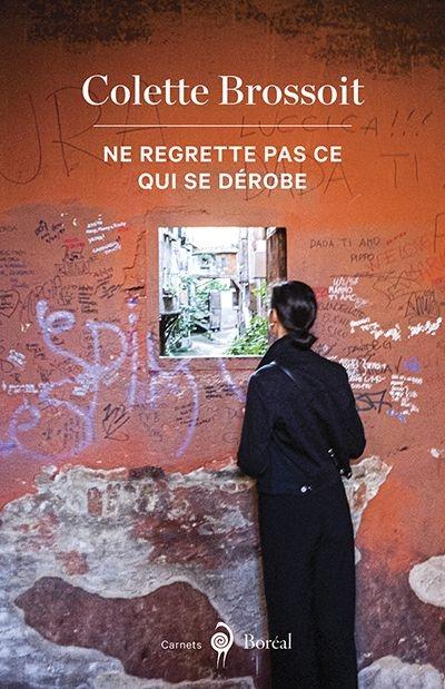 Ne regrette pas ce qui se dérobe