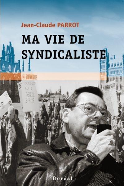 Ma vie de syndicaliste