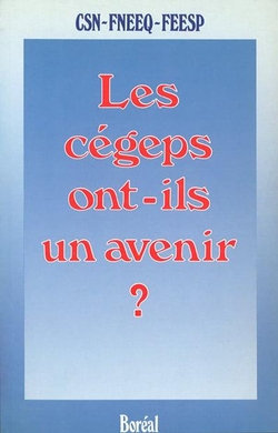Les Cégeps ont-ils un avenir ?