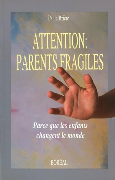Attention: parents fragiles