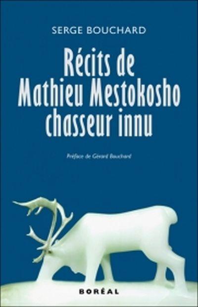 Récits de Mathieu Mestokosho, chasseur innu