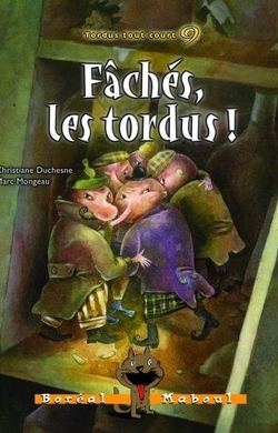 Fâchés, les tordus!
